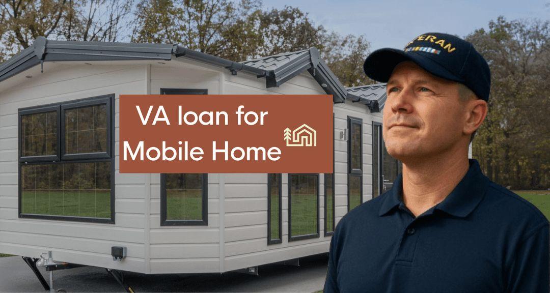 VA Loan for a Mobile Home (2026): Rules That Matter